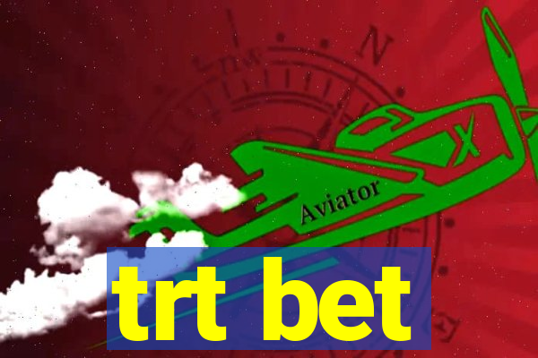 trt bet